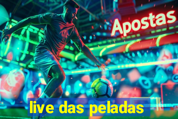 live das peladas